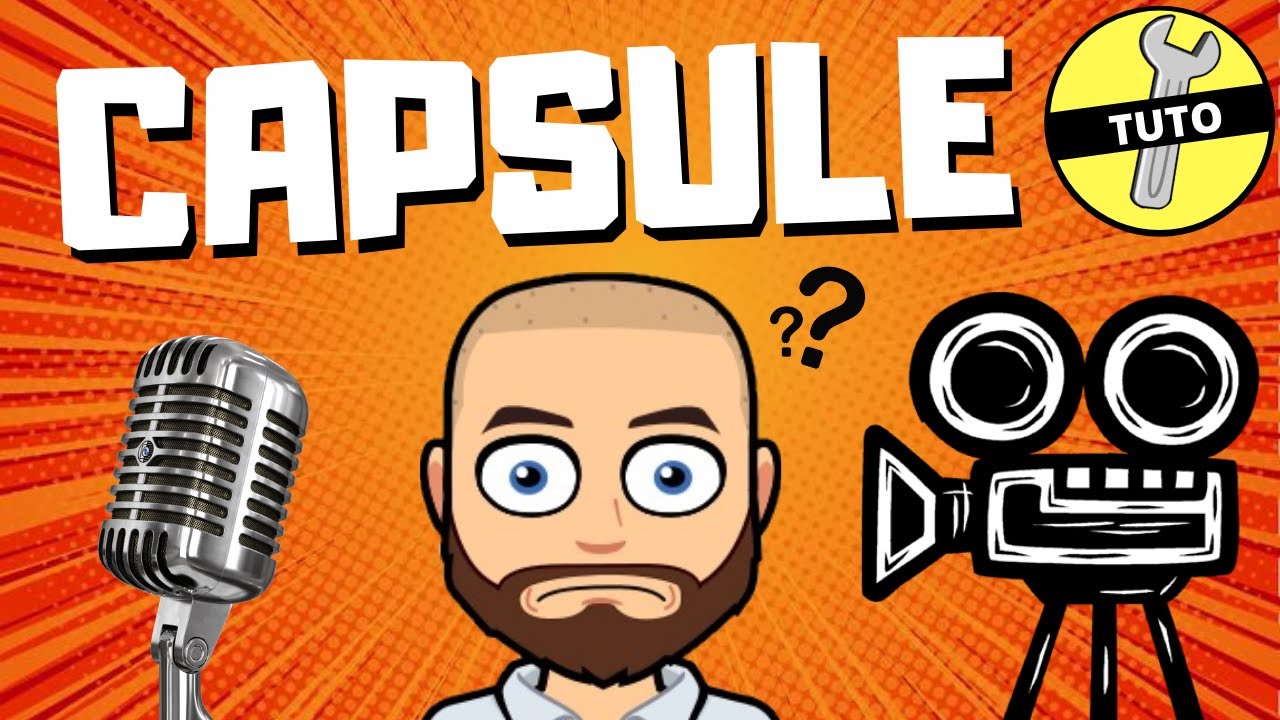 Comment faire une capsule vidéo ? (Tuto)
