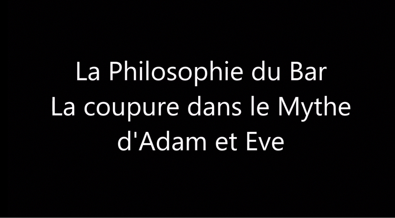 Adam et Eve et le thème de la faille, de la coupure : vidéo