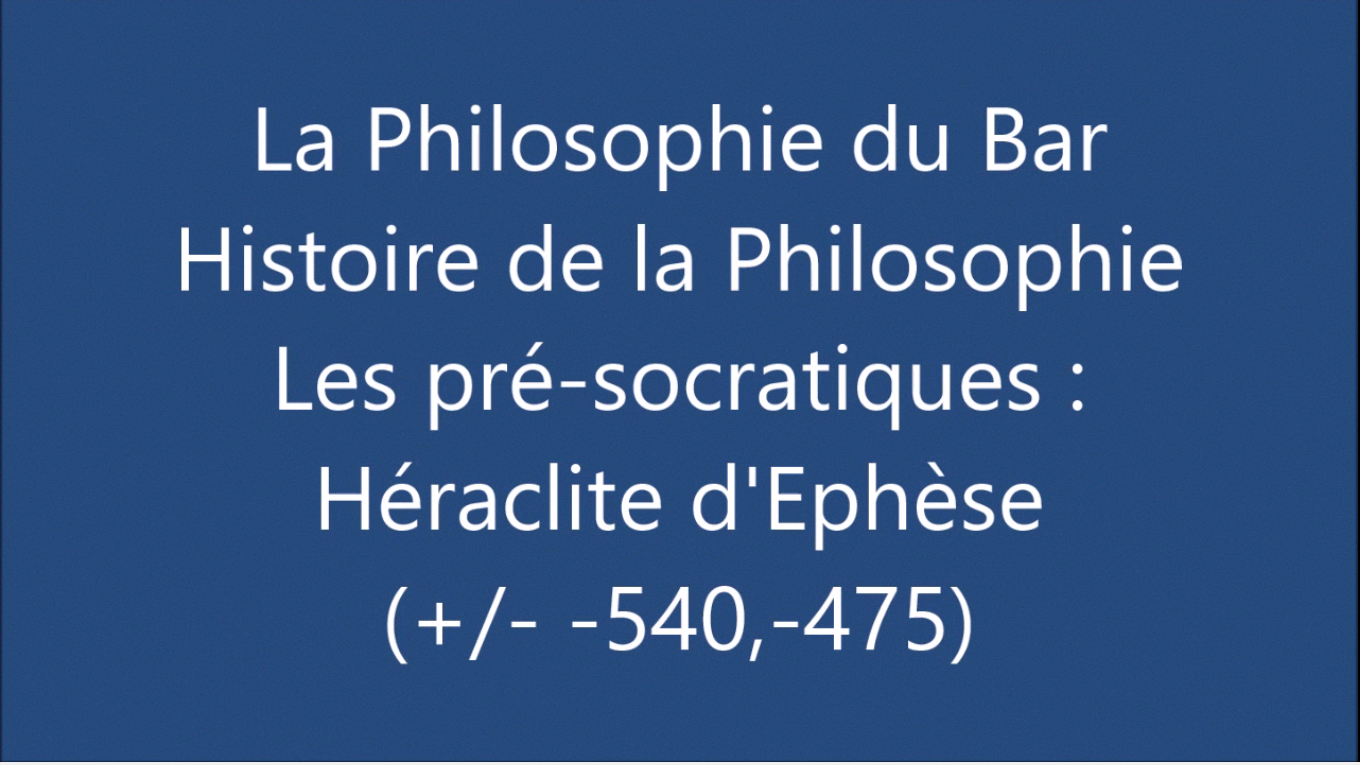 Héraclite d’Ephèse : vidéo