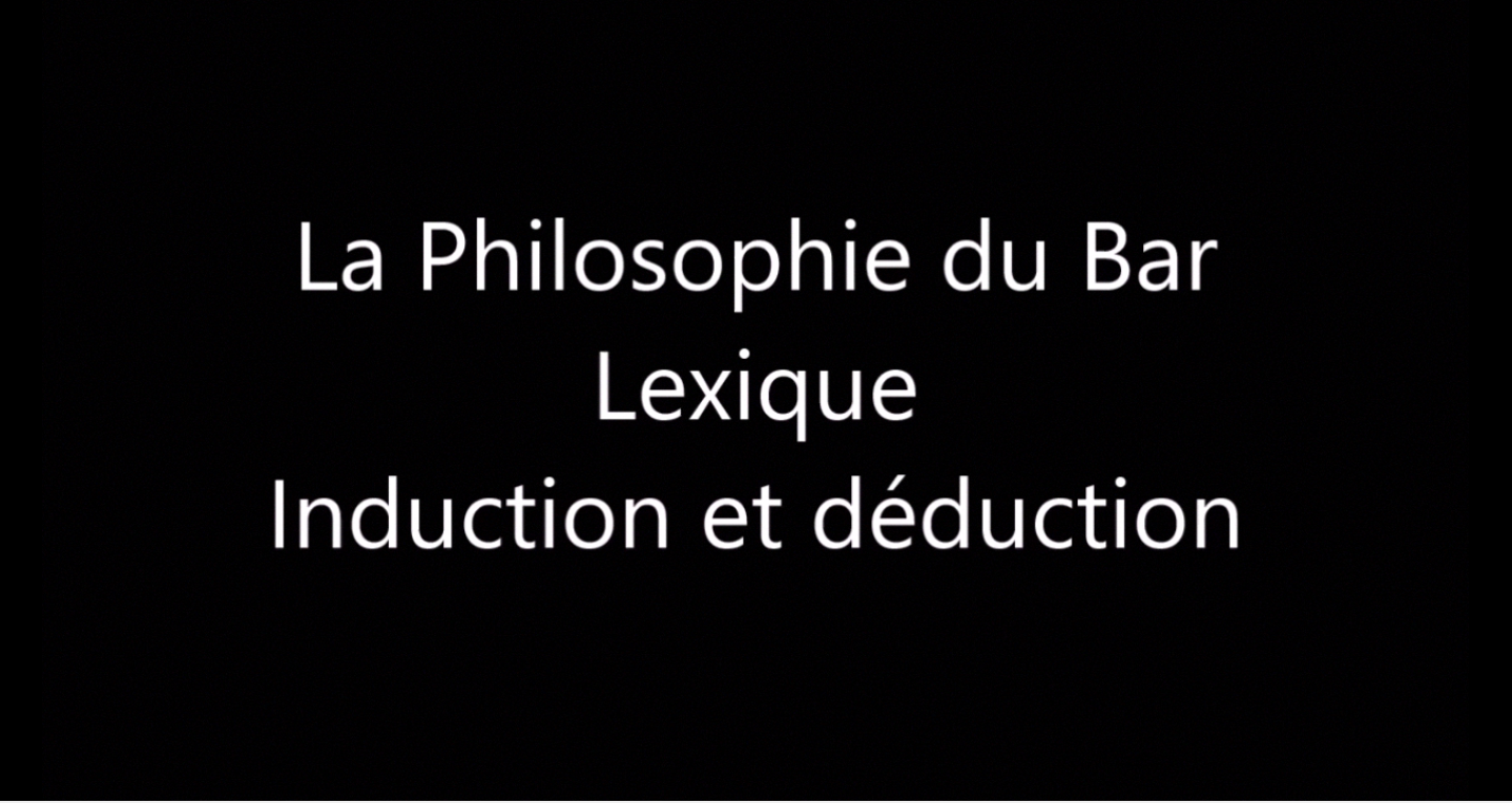 Lexique philosophique (3): induction et déduction : vidéo